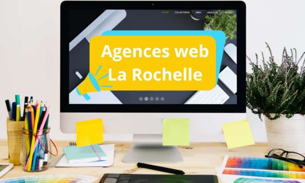 Les meilleures agences web à La Rochelle en 2024